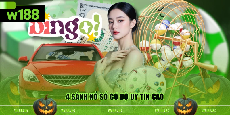 4 sảnh xổ số có độ uy tín cao