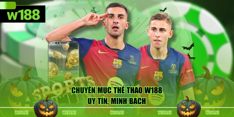 Chuyên mục Thể Thao W188 uy tín, minh bạch