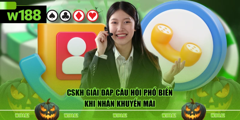 CSKH giải đáp câu hỏi phổ biến khi nhận khuyến mãi