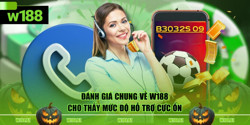Đánh giá chung về W188 cho thấy mức độ hỗ trợ cực ổn