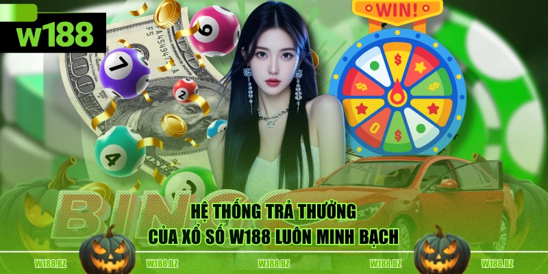 Hệ thống trả thưởng của Xổ Số W188 luôn minh bạch
