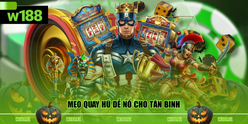 Mẹo quay hũ dễ nổ cho tân binh