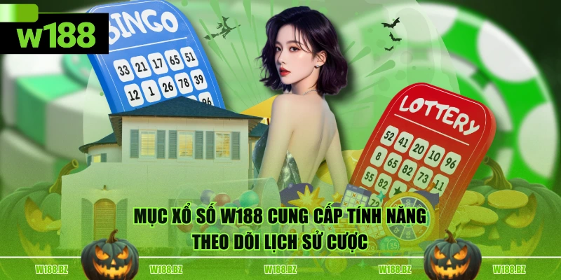 Mục Xổ Số W188 cung cấp tính năng theo dõi lịch sử cược