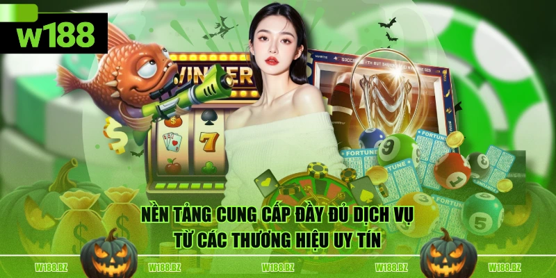 Nền tảng cung cấp đầy đủ dịch vụ từ các thương hiệu uy tín