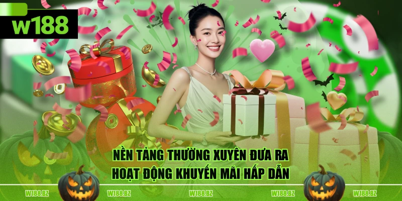 Nền tảng thường xuyên đưa ra hoạt động khuyến mãi hấp dẫn