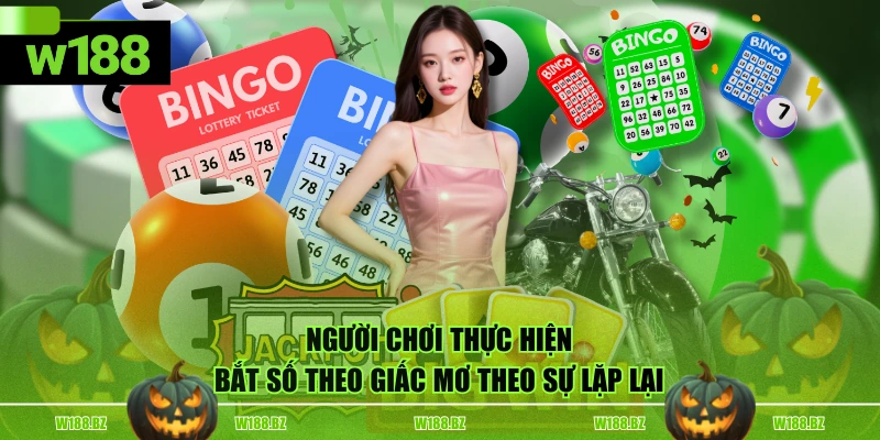 5 Cách Bắt Số Theo Giấc Mơ Cực Chuẩn, Đánh Là Lời To 3 Người chơi thực hiện bắt số theo giấc mơ theo sự lặp lại