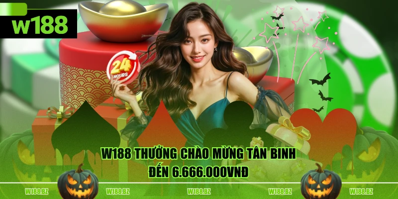W188 thưởng chào mừng tân binh đến 6.666.000vnđ